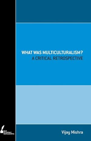 Image du vendeur pour What Was Multiculturalism? : A Critical Retrospect mis en vente par GreatBookPrices
