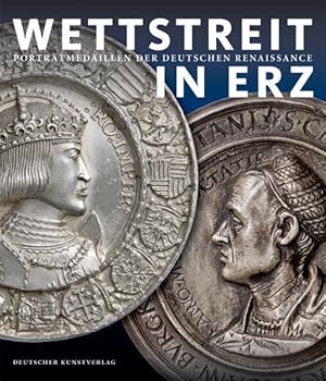 Immagine del venditore per Wettstreit in Erz : Portrtmedaillen Der Deutschen Renaissance -Language: german venduto da GreatBookPrices