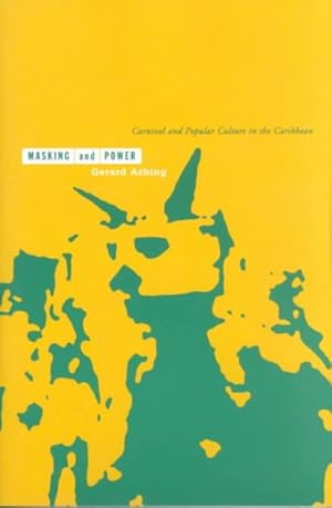 Immagine del venditore per Masking and Power : Carnival and Popular Culture in the Caribbean venduto da GreatBookPrices