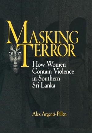 Seller image for Masking Terror : How Women Contain Violence in Southern Sri Lanka for sale by GreatBookPrices