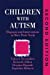 Imagen del vendedor de Children with Autism: Diagnosis and Intervention to Meet Their Needs [Soft Cover ] a la venta por booksXpress