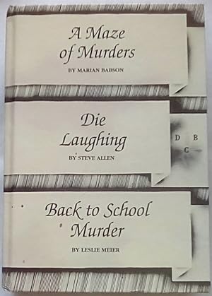 Seller image for A Maze of Murders; Die Laughing; Back to School Murder for sale by P Peterson Bookseller