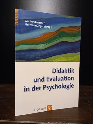 Didaktik und Evaluation in der Psychologie. [Herausgegeben von Günter Krampen und Hermann Zayer].
