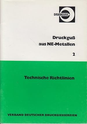 Druckguß aus NE-Metallen 2, Technische Richtlinien