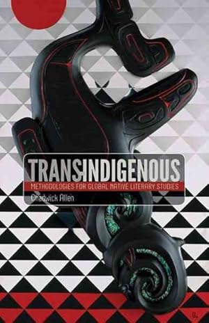 Seller image for Trans-Indigenous : Methodologies for Global Native Literary Studies for sale by GreatBookPrices