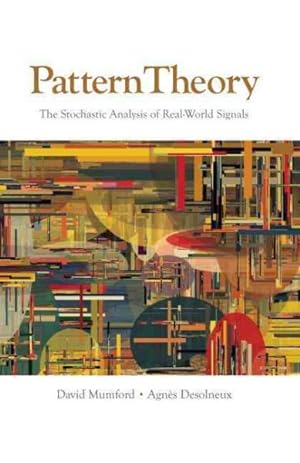 Seller image for Pattern Theory : The Stochastic Analysis of Real-World Signals for sale by GreatBookPrices