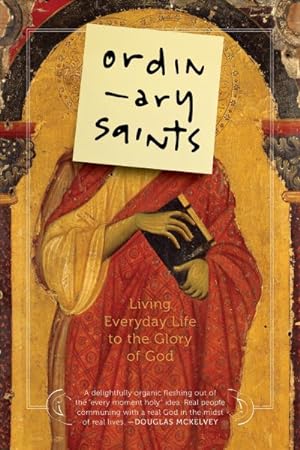 Seller image for Ordinary Saints : Living Everyday Life to the Glory of God for sale by GreatBookPrices