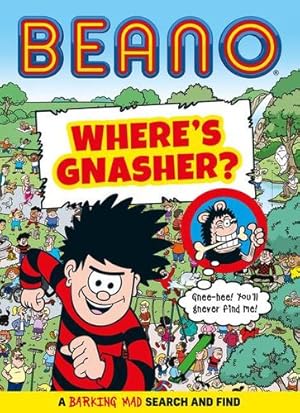 Seller image for BEANO Whereâ  s Gnasher?: An official illustrated activity book, reissued for 2022 â   perfect for kids of all ages by Beano Studios [Paperback ] for sale by booksXpress