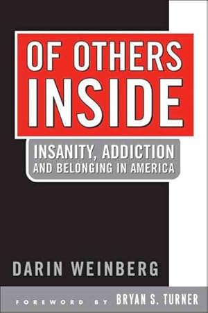 Bild des Verkufers fr Of Others Inside : Insanity Addiction And Belonging In America zum Verkauf von GreatBookPrices