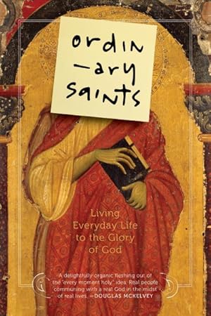 Seller image for Ordinary Saints : Living Everyday Life to the Glory of God for sale by GreatBookPrices