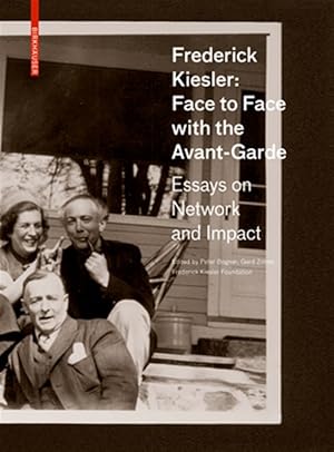 Immagine del venditore per Frederick Kiesler : Face-to-Face With the Avant-garde: Essential Essays on Network and Impact venduto da GreatBookPrices