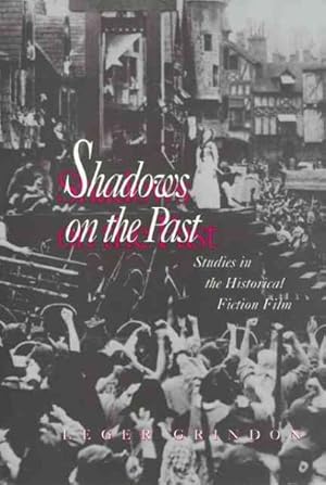 Immagine del venditore per Shadows on the Past : Studies in the Historical Fiction Film venduto da GreatBookPrices