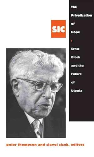 Image du vendeur pour Privatization of Hope : Ernst Bloch and the Future of Utopia mis en vente par GreatBookPrices