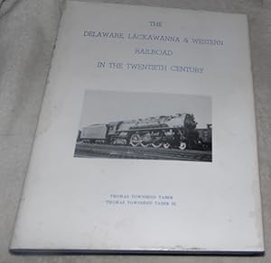 Imagen del vendedor de The Delaware, Lackawanna & Western Railroad in the Twentieth Century 1899 - 1960. Part One, The Route of Phoebe Snow. The History and Operation of the Lackawanna Railroad a la venta por Pheonix Books and Collectibles