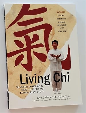 LIVING CHI: The Ancient Chinese Way to Bring Life Energy and Harmony Into Your Life