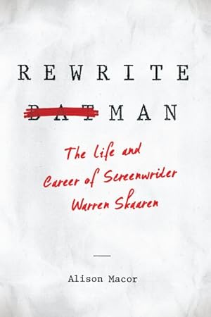Bild des Verkufers fr Rewrite Man : The Life and Career of Screenwriter Warren Skaaren zum Verkauf von GreatBookPrices