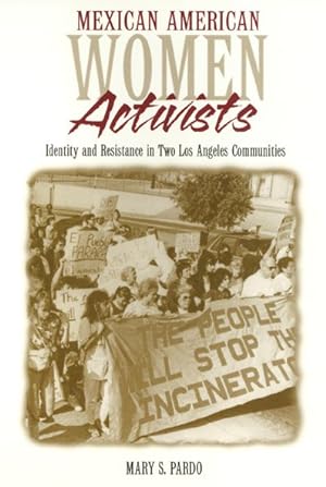 Seller image for Mexican American Women Activists : Identity and Resistance in Two Los Angeles Neighborhoods for sale by GreatBookPrices