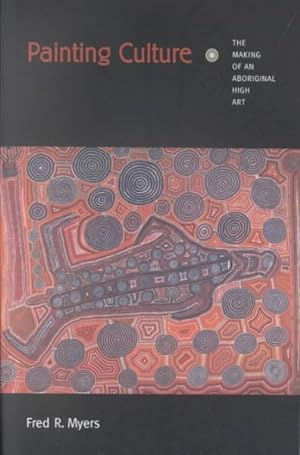 Seller image for Painting Culture : The Making of an Aboriginal High Art for sale by GreatBookPrices