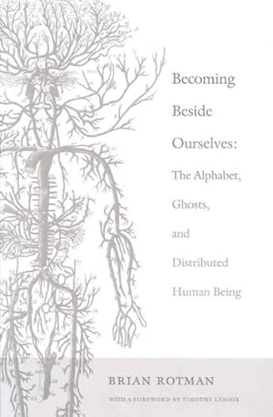 Seller image for Becoming Beside Ourselves : The Alphabet, Ghosts, and Distributed Human Being for sale by GreatBookPrices