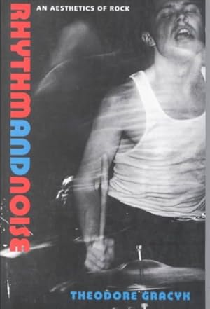 Seller image for Rhythm and Noise : An Aesthetics of Rock for sale by GreatBookPrices