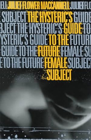 Bild des Verkufers fr Hysteric's Guide to the Future Female Subject zum Verkauf von GreatBookPrices