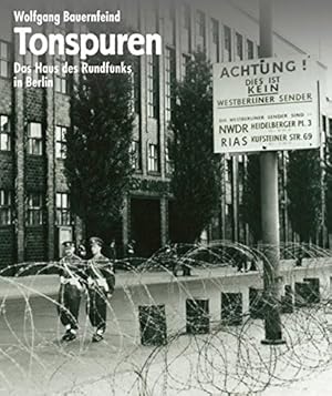 Bild des Verkufers fr Tonspuren : das Haus des Rundfunks in Berlin. Hrsg. vom Rundfunk Berlin-Brandenburg (Rbb) zum Verkauf von nika-books, art & crafts GbR