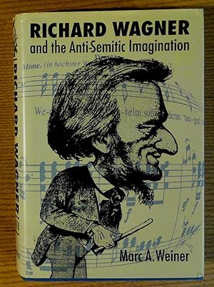 Seller image for Richard Wagner and the Anti-Semitic Imagination for sale by Pistil Books Online, IOBA