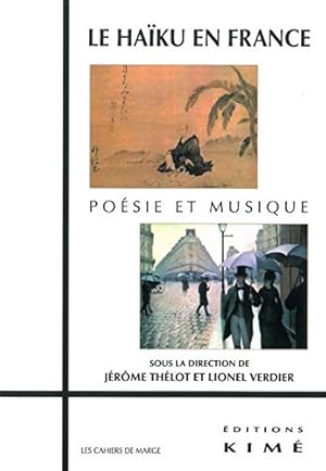 Imagen del vendedor de Le Haiku en France: Posie et Musique. tudes - Documents - Tmoignages - Cration; a la venta por nika-books, art & crafts GbR