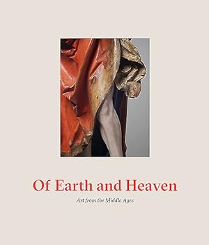 Imagen del vendedor de Of Earth and Heaven : Art from the Middle Ages a la venta por GreatBookPrices