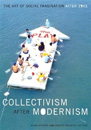 Immagine del venditore per Collectivism After Modernism : The Art of Social Imagination After 1945 venduto da GreatBookPrices