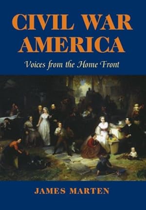Seller image for Civil War America : Voices from the Home Front for sale by GreatBookPrices