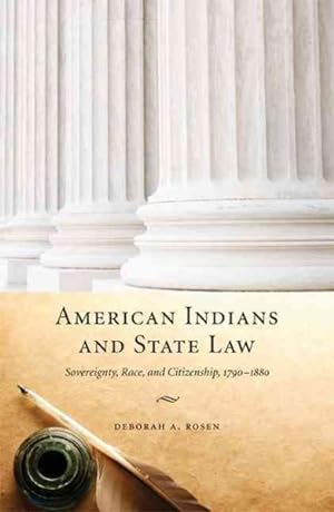 Imagen del vendedor de American Indians and State Law : Sovereignty, Race, and Citizenship, 1790-1880 a la venta por GreatBookPrices