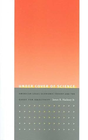 Seller image for Under Cover of Science : American Legal-Economic Theory and the Quest for Objectivity for sale by GreatBookPrices