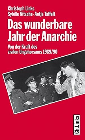 Bild des Verkufers fr Das wunderbare Jahr der Anarchie : Von der Kraft des zivilen Ungehorsams 1989/90, zum Verkauf von nika-books, art & crafts GbR