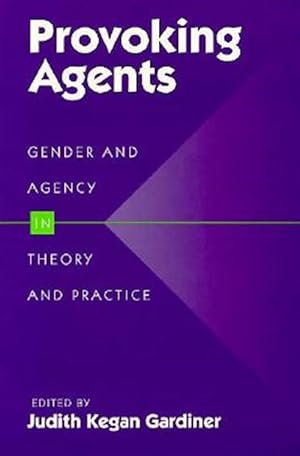 Seller image for Provoking Agents : Gender and Agency in Theory and Practice for sale by GreatBookPrices