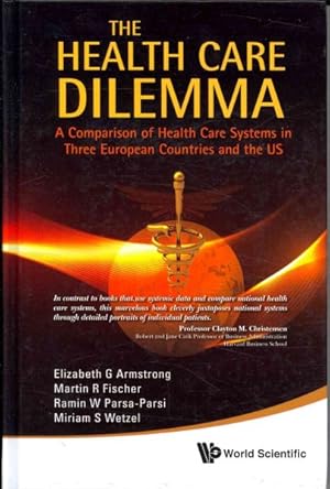 Seller image for Health Care Dilemma : A Comparison of Health Care Systems in Three European Countries and the US for sale by GreatBookPrices
