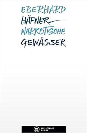 Narkotische Gewässer: Gedichte von Eberhard Häfner.