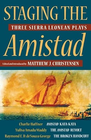Seller image for Staging the Amistad : Three Sierra Leonean Plays for sale by GreatBookPrices