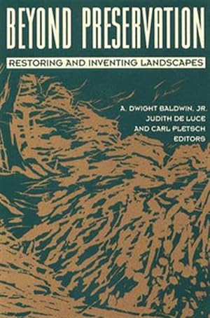 Imagen del vendedor de Beyond Preservation : Restoring and Inventing Landscapes a la venta por GreatBookPrices