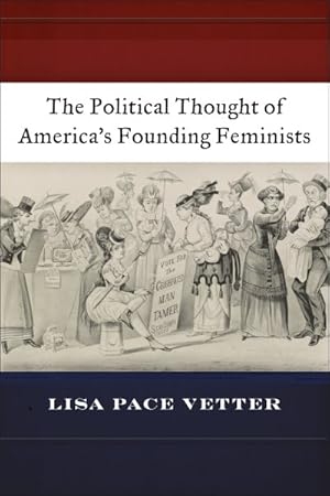 Imagen del vendedor de Political Thought of America?s Founding Feminists a la venta por GreatBookPrices