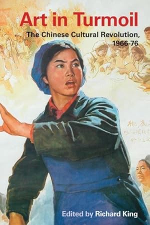 Immagine del venditore per Art in Turmoil : The Chinese Cultural Revolution, 1966-76 venduto da GreatBookPrices