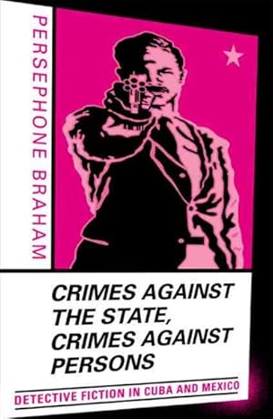 Immagine del venditore per Crimes Against the State Crimes Against Persons : Detective Fiction in Cuba and Mexico venduto da GreatBookPrices