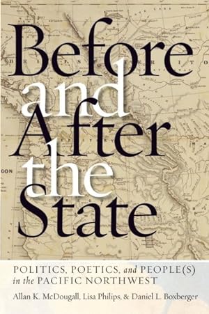 Seller image for Before and After the State : Politics, Poetics, and People(s) in the Pacific Northwest for sale by GreatBookPrices