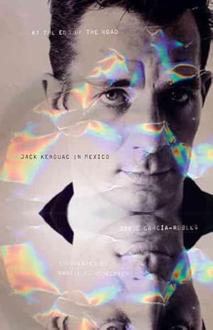 Seller image for At the End of the Road : Jack Kerouac in Mexico for sale by GreatBookPrices