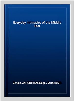 Immagine del venditore per Everyday Intimacies of the Middle East venduto da GreatBookPrices