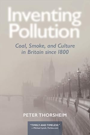 Image du vendeur pour Inventing Pollution : Coal, Smoke, and Culture in Britain since 1800 mis en vente par GreatBookPrices