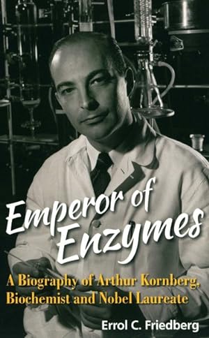 Seller image for Emperor of Enzymes : A Biography of Arthur Kornberg, Biochemist and Nobel Laureate for sale by GreatBookPrices