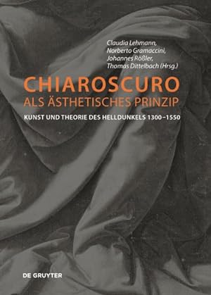 Imagen del vendedor de Chiaroscuro Als sthetisches Prinzip : Kunst Und Theorie Des Helldunkels 1300?1500 -Language: german a la venta por GreatBookPrices
