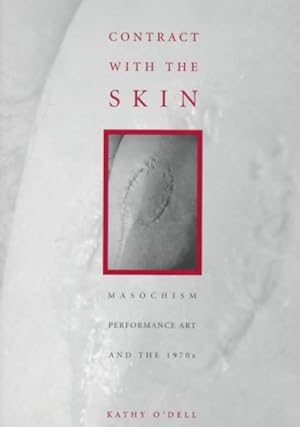 Immagine del venditore per Contract With the Skin : Masochism, Performance Art, and the 1970's venduto da GreatBookPrices