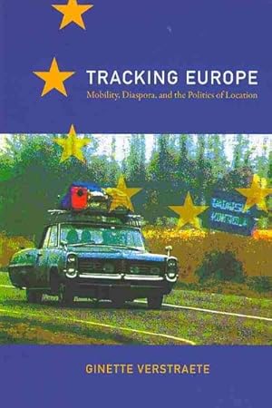 Imagen del vendedor de Tracking Europe : Mobility, Diaspora, and the Politics of Location a la venta por GreatBookPrices